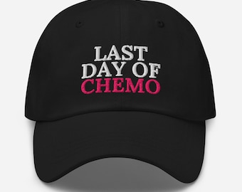 Embroidered "Last Day of Chemo" Dad Hat: Cancer Survivor Gift