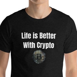 Life is Better With Crypto, Premium Short-Sleeve Unisex Shirt, Crypto T-Shirt, Funny Bitcoin Shirt, Cryptocurrency, Funny Crypto Gift Tee