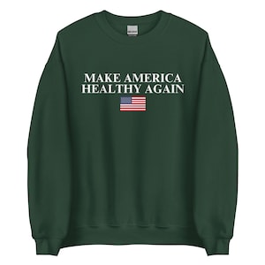 Make America Healthy Again Sweatshirt, Unisex, MAHA, Trump Kennedy, Trump 2024 Sweatshirt, RFK Jr Trump 2024, Republican, Trump 45/47