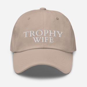 Trophy Wife Hat, Embroidered Trophy Wife Hat, Classic Dad Hat, Trophy Wife Embroidered Hat, Funny Wife Gift, Funny Mothers Day Gift