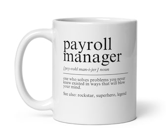 Funny Payroll Manager Definition Coffee Mug - Gift for Her/Him