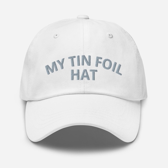 My Tin Foil Hat Embroidered Baseball Cap: Conspiracy Gift