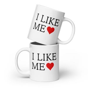 I Like Me Mug, White Glossy Mug, Gift for Comic Fans Mug, Funny I Like Me Heart Mug, Funny Sarcastic Coffee Mug, Self Love Mug, Self Care