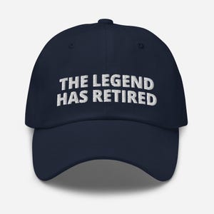 The Legend Has Retired Embroidered Adjustable Dad Hat Funny Retirement Gift Funny Grandpa Hat Retired Hat Gifts for Retirement Cap