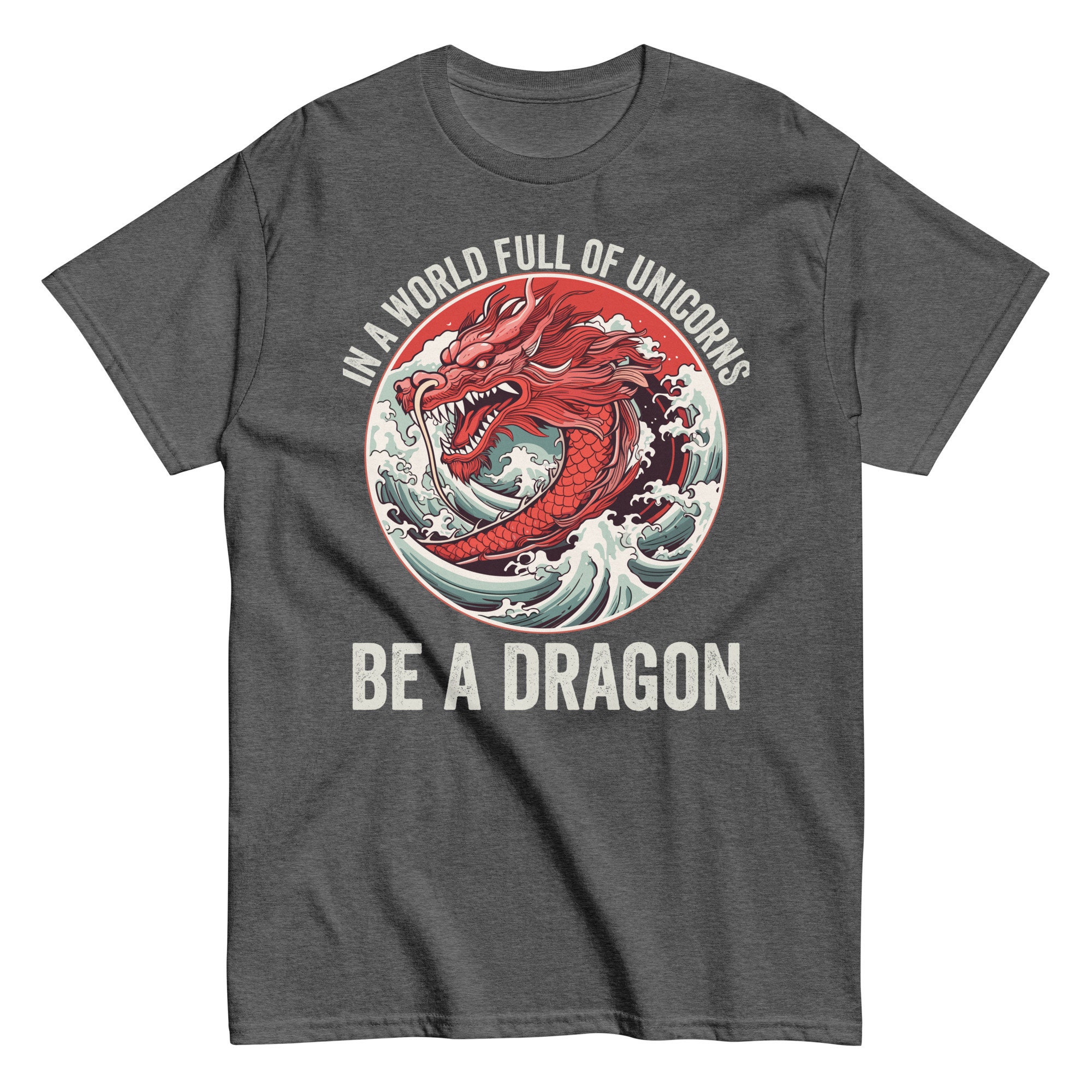 In A World Full Of Unicorns Be A Dragon Tshirt In A World Full Of Unicorns Be A Dragon Tshirt