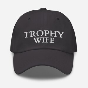 Trophy Wife Hat, Embroidered Trophy Wife Hat, Classic Dad Hat, Trophy Wife Embroidered Hat, Funny Wife Gift, Funny Mothers Day Gift
