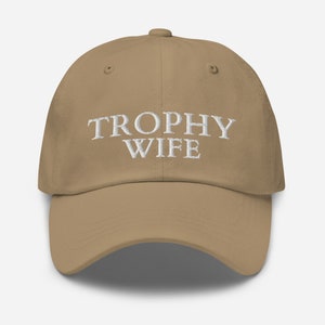 Trophy Wife Hat, Embroidered Trophy Wife Hat, Classic Dad Hat, Trophy Wife Embroidered Hat, Funny Wife Gift, Funny Mothers Day Gift