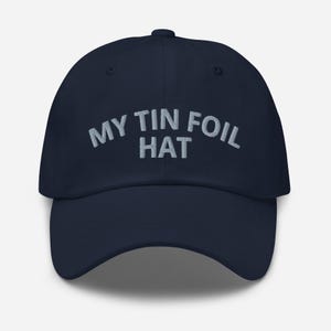 My Tin Foil Hat Embroidered Adjustable Baseball Cap Dad Hat Funny Conspiracy Theory Gift Hat Funny Conspiracy Hat Conspiracy Cap Cryptid Hat