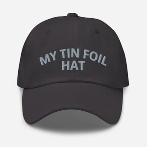 My Tin Foil Hat Embroidered Adjustable Baseball Cap Dad Hat Funny Conspiracy Theory Gift Hat Funny Conspiracy Hat Conspiracy Cap Cryptid Hat