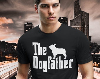 Frenchie Dad Shirt | French Bulldog Shirt | French Bulldog Gifts | French Bulldog Dad TShirt | French Bulldog Dogfather | Frenchie Father