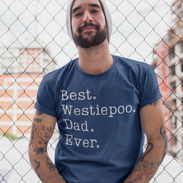 Westiepoo Dad Shirt | Westiepoo Shirt for Men | Westiepoo Gift | Best Westiepoo Dad Ever | Westiepoo Father | Westiepoo Dog | Westie Doodle