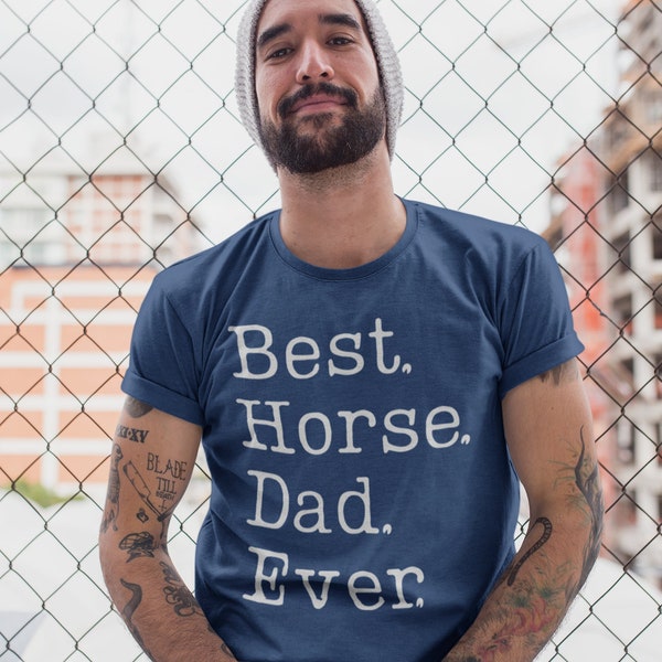 Horse Dad Shirt | Horse Gift | Best Horse Dad Ever | Equestrian Dad Horse Owner TShirt | Arabian Horse Father T-Shirt | Quarter Horse Daddy