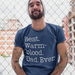 Warmblood Dad Shirt | Warmblood Gift for Him | Best Warmblood Dad Ever | Warmblood Horse Dad TShirt | Warmblood Working Horse Daddy Tee
