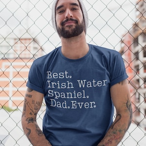Irish Water Spaniel Dad Shirt | IWS Dad Shirt | Irish Water Spaniel Gift | Best Irish Water Spaniel Dad Ever | Irish Water Spaniel Father