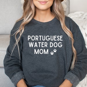 Portuguese Water Dog Mom - Portuguese Water Dog Sweatshirt - Portuguese Water Dog Sweater - PWD Sweatshirt - Portie Sweater
