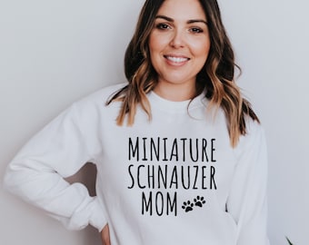 Miniature Schnauzer Mom Sweatshirt | Miniature Schnauzer Sweatshirt | Schnauzer Mom Sweater | Miniature Schnauzer Gift | Mini Schnauzer Mama