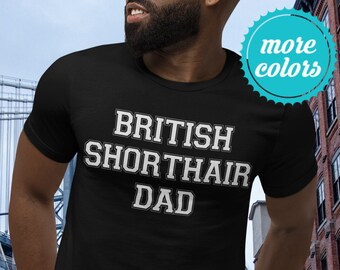 British Shorthair Dad Shirt | British Shorthair Cat Shirt | British Shorthair Gifts | British Shorthair TShirt | British Shorthair Father