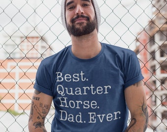 Quarter Horse Dad Shirt | American Quarter Horse Gift | Best Quarter Horse Dad Ever | Quarter Horse Owner TShirt | Quarter Horse Father Tee