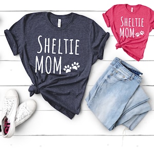 Sheltie Mom Shirt | Sheltie Shirt | Shetland Sheepdog Mom | Sheltie Gifts | Shetland Sheepdog Gift | Shetland Sheepdog Mama | Sheltie TShirt