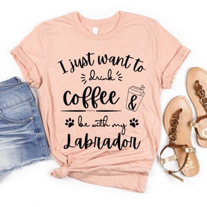 Labrador Coffee Lover | Lab Mom Shirt | Labrador TShirt | Labrador Gifts | Labrador Shirt for Women | Coffee and Labrador | Black Lab