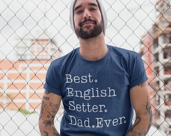 English Setter Dad Shirt | English Setter Shirt for Men | English Setter Gift | Best English Setter Dad Ever | English Setter Dog Father