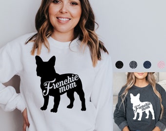 Frenchie Mom Sweater, Frenchie Mom Sweatshirt, French Bulldog Sweater, French Bulldog Sweatshirt, French Bulldog Sweatshirt for Woman