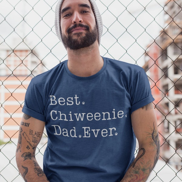 Chiweenie Dad Shirt | Chiweenie Shirt | Chiweenie Gifts | Best Chiweenie Dad Ever TShirt | Chiweenie Dog Father | Chihuahua Dachshund Cross