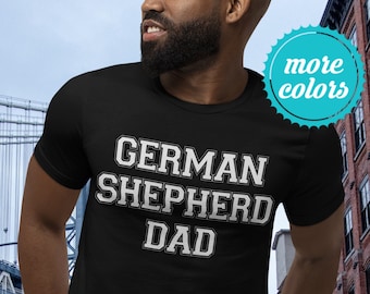 German Shepherd Dad Shirt | German Shepherd Gifts | German Shepherd Shirt for Men | German Shepherd Father TShirt | GS Dad T-Shirt for Him