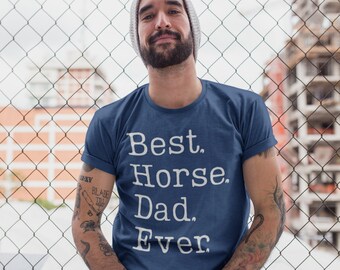 Horse Dad Shirt | Horse Gift | Best Horse Dad Ever | Equestrian Dad Horse Owner TShirt | Arabian Horse Father T-Shirt | Quarter Horse Daddy