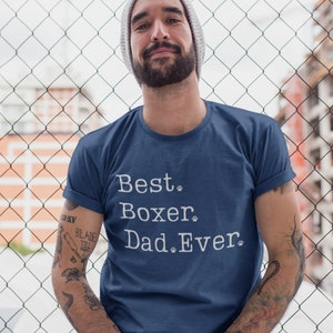 Boxer Dad Shirt | Boxer Shirt for Men | Boxer Gifts | Best Boxer Dad Ever | Boxer Dog Shirt | Boxer Dog Dad | Gift for Boxer Dog Father