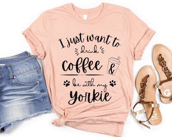 Yorkie Coffee Lover | Yorkshire Terrier Shirt | Yorkie Mom TShirt | Yorkshire Terrier Gifts | Coffee and Yorkie Shirt | Yorkie Gift for Her
