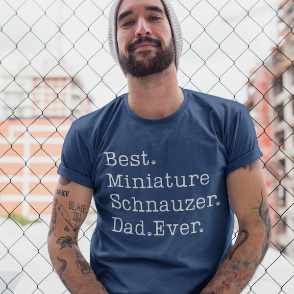 Miniature Schnauzer Dad | Miniature Schnauzer Shirt | Miniature Schnauzer Gifts | Best Miniature Schnauzer Dad Ever TShirt | Mini Schnauzer