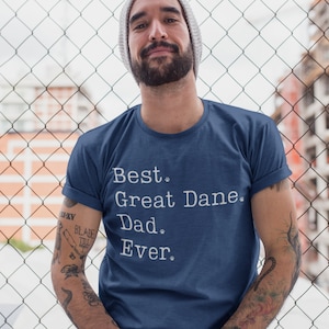 Great Dane Dad Shirt | Great Dane Shirt | Best Great Dane Dad Ever TShirt | Great Dane Dad T-Shirt | Great Dane Gifts | T Shirt Great Dane