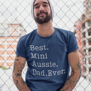 Mini Aussie Dad Shirt | Miniature Aussie Shirt | Mini Aussie Gifts | Best Mini Aussie Dad Ever TShirt | Mini Australian Shepherd Dad