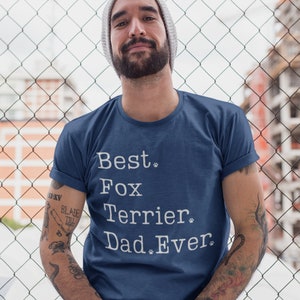 Fox Terrier Dad Shirt | Smooth Fox Terrier Shirt for Men | Wired Fox Terrier Gifts | Best Fox Terrier Dad Ever | Fox Terrier Dog Father