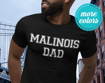 Malinois Dad Shirt | Belgian Malinois Shirt for Men | Belgian Malinois Dad TShirt | Malinois Gifts | Belgian Shepherd Dad | Malinois Father