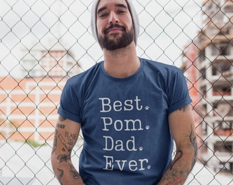 Pom Dad Shirt | Pomeranian Shirt for Men | Pomeranian Dad TShirt | Pomeranian Gifts | Best Pom Dad Ever | Pom Father | Pomeranian Daddy T