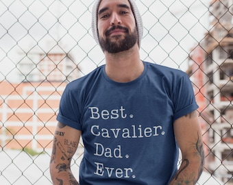 Cavalier Dad | Cavalier Shirt | Cavalier King Charles Spaniel Dad | Best Cavalier Dad Ever | Cavalier Gift | Cavalier Dad Gift | Cavalier