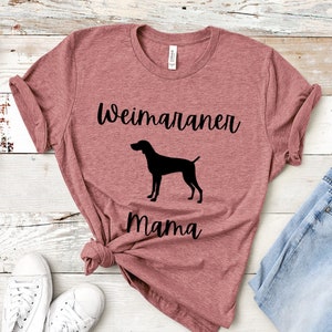 Weimaraner Mama | Weimaraner Shirt | Weimaraner Mom Shirt |  Weimaraner Gifts |  Weimaraner Gift for Her |  Weimaraner Shirt for Women