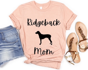 Ridgeback Mom Shirt | Rhodesian Ridgeback Shirt | Rhodesian Ridgeback Gifts | Rhodesian Ridgeback Mom TShirt | Ridgeback Shirt for Women
