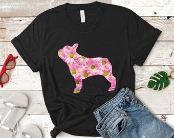 French Bulldog Flower Shirt, Frenchie Mom Shirt, French Bulldog Shirt, Frenchie Mom Gift, French Bulldog Mom, French Bulldog Gifts
