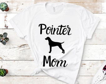 Pointer Mom, German Shorthaired Pointer, GSP Mom Shirt, Pointer TShirt, Pointer Mom Gift, Pointer Mama Tee, Pointer Gifts, Christmas Present