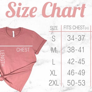 May include: Size chart for a t-shirt with measurements in inches for chest and length.  Sizes include S, M, L, XL, and 2XL.