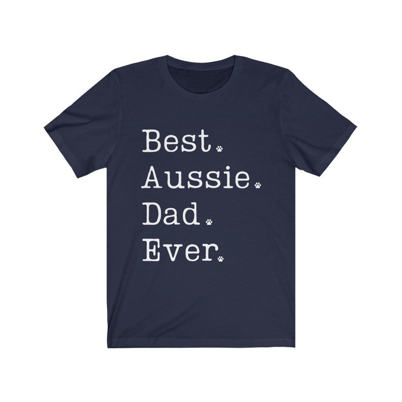 Aussie Dad | Aussie Dad Shirt | Australian Shepherd Dad Shirt | Aussie Gifts | Aussie Dad Gift | Aussie Shepherd Dad | Aussie Shirt | Aussie image 6