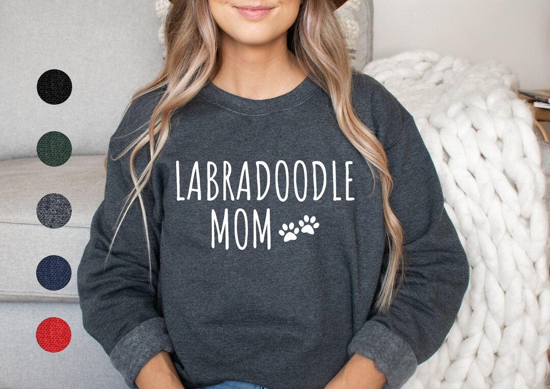 Labradoodle Mom Sweatshirt Labradoodle Sweatshirt Etsy
