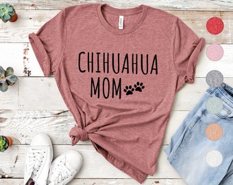 Chihuahua Mom Shirt | Chihuahua-Hemd für Frauen | Chihuahua Mama TShirt | Chihuahua Mama T-Shirt | Chihuahua Geschenke | Chihuahua-Mutter