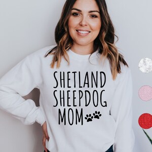 Shetland Sheepdog Mom Sweatshirt | Shetland Sheepdog Sweatshirt | Sheltie Mom Sweatshirt | Sheltie Sweater Women | Shetland Sheepdog Gifts