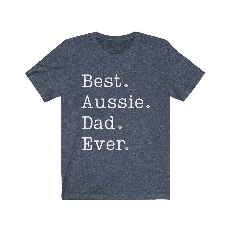 Aussie Dad | Aussie Dad Shirt | Australian Shepherd Dad Shirt | Aussie Gifts | Aussie Dad Gift | Aussie Shepherd Dad | Aussie Shirt | Aussie image 9