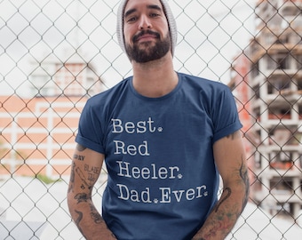 Red Heeler Dad Shirt | Red Heeler Shirt | Red Heeler Gift | Best Red Heeler Dad Ever | Red Heeler Father | Red Australian Cattle Dog Dad