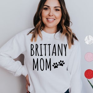Brittany Mom Sweatshirt | Brittany Sweatshirt | Brittany Spaniel Mom Sweatshirt | Brittany Spaniel Sweatshirt | Brittany Spaniel Gifts